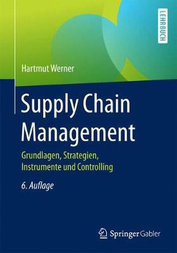 Cover image for Supply Chain Management: Grundlagen, Strategien, Instrumente Und Controlling