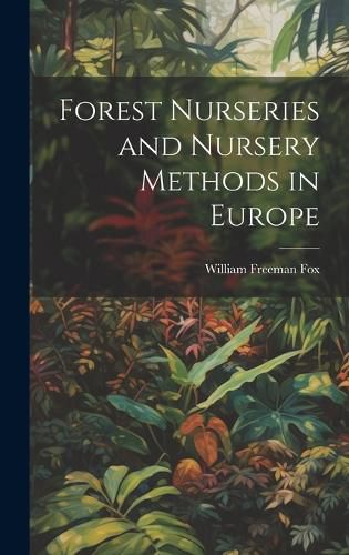 Cover image for Forest Nurseries and Nursery Methods in Europe