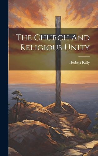 Cover image for The Church And Religious Unity