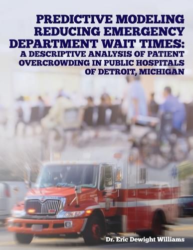 Cover image for Predictive Modeling Reducing Emergency Department Wait Times