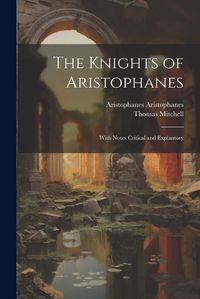 Cover image for The Knights of Aristophanes