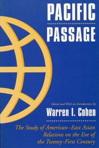 Cover image for Pacific Passage: The Study of American-East Asian Relations on the Eve of the Twenty-first Century