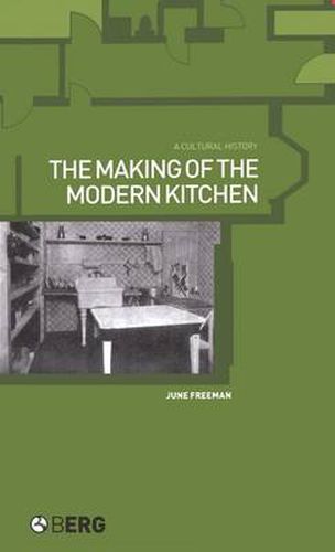 Cover image for The Making of the Modern Kitchen: A Cultural History