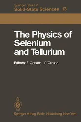 Cover image for The Physics of Selenium and Tellurium: Proceedings of the International Conference on the Physics of Selenium and Tellurium, Koenigstein, Fed. Rep. of Germany, May 28-31, 1979