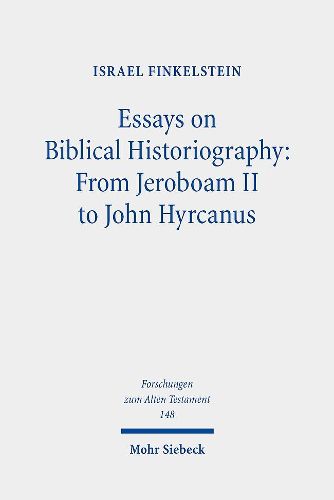 Cover image for Essays on Biblical Historiography: From Jeroboam II to John Hyrcanus I