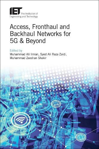 Cover image for Access, Fronthaul and Backhaul Networks for 5G & Beyond