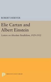 Cover image for Elie Cartan and Albert Einstein: Letters on Absolute Parallelism, 1929-1932