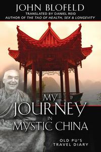 Cover image for My Journey in Mystic China: Old Pu's Travel Diary