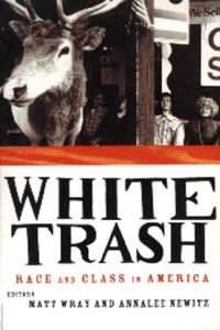Cover image for White Trash: Race and Class in America