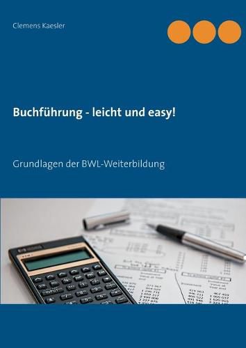 Cover image for Buchfuhrung - leicht und easy!: Grundlagen der BWL-Weiterbildung