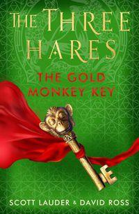Cover image for The Three Hares: the Gold Monkey Key