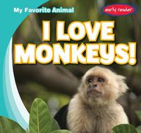 Cover image for I Love Monkeys!