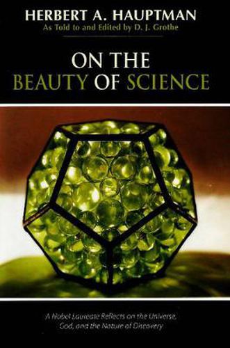 Cover image for On the Beauty of Science: A Nobel Laureate Reflects on the Universe, God, and the Nature of Discovery