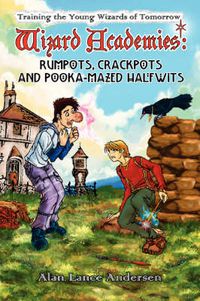 Cover image for Wizard Academies - Rumpots, Crackpots, and Pooka-mazed Halfwits