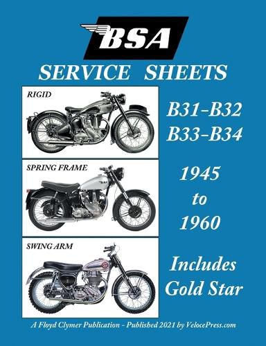 Cover image for BSA B31 - B32 - B33 - B34 'Service Sheets' 1945-1960 for All Pre-Unit Rigid, Spring Frame and Swing Arm Models