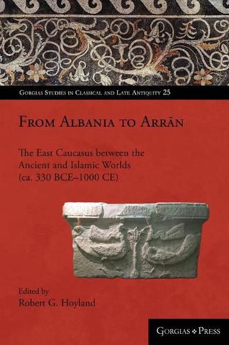 Cover image for From Caucasian Albania to Arran (300 BC - AD 1300): People, Country and History