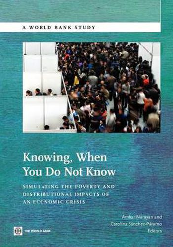 Cover image for Knowing When You Do Not Know: Simulating the Poverty and Distributional Impacts of an Economic Crisis