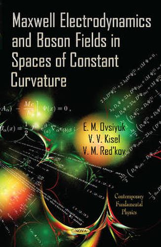 Cover image for Maxwell Electrodynamics & Boson Fields in Spaces of Constant Curvature