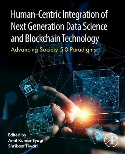 Human- Centric Integration of Next Generation Data Science and Blockchain Technology