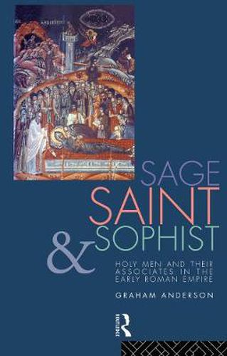 Cover image for Sage, Saint and Sophist: Holy men and their associates in the Early Roman Empire