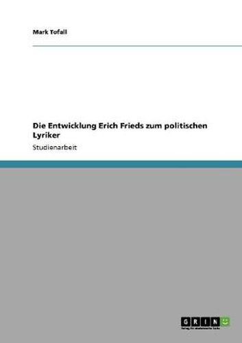 Cover image for Die Entwicklung Erich Frieds zum politischen Lyriker