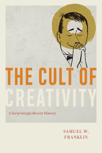 Cover image for The Cult of Creativity