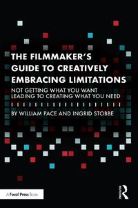 Cover image for The Filmmaker's Guide to Creatively Embracing Limitations