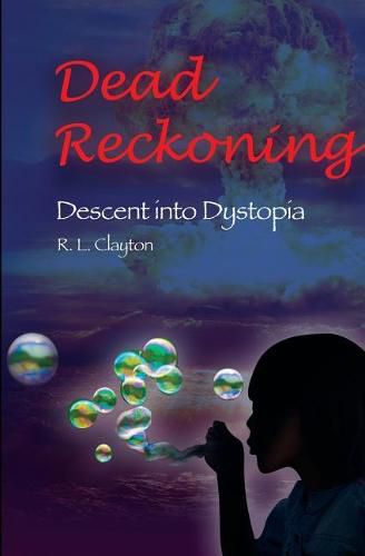 Dead Reckoning: Descent Into Dystopia