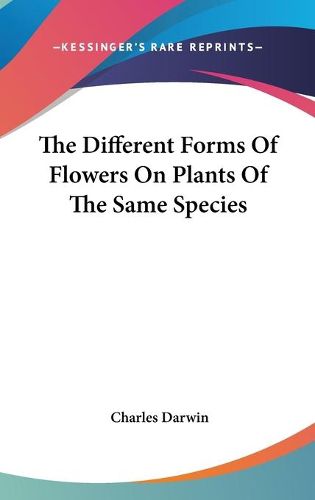 The Different Forms of Flowers on Plants of the Same Species