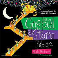 Cover image for The Gospel Story Bible: Discovering Jesus in the Old and New Testaments