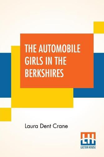 Cover image for The Automobile Girls In The Berkshires: Or The Ghost Of Lost Man's Trail