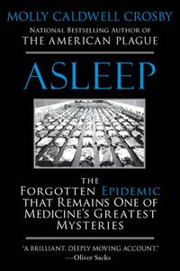 Cover image for Asleep: The Forgotten Epidemic That Remains One of Medicine's Greatest Mysteries