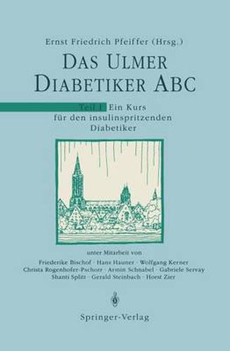 Cover image for Das Ulmer Diabetiker ABC: Teil 1: Ein Kurs Fur Den Insulinspritzenden Diabetiker