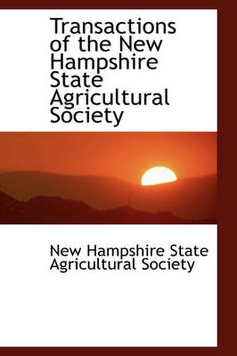 Cover image for Transactions of the New Hampshire State Agricultural Society