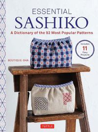 Cover image for Essential Sashiko: A Dictionary of the 92 Most Popular Patterns (With Actual Size Templates)