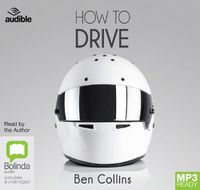 Cover image for How to Drive: The Ultimate Guide - from the Man Who Was the Stig