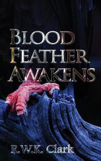 Cover image for Blood Feather Awakens: The Timebound Rebirth