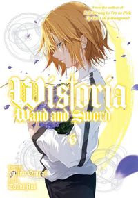 Cover image for Wistoria: Wand and Sword 6