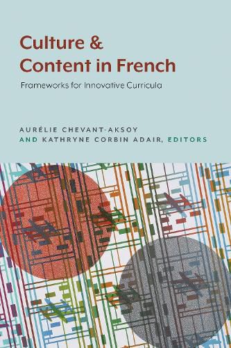 Cover image for Culture and Content in French: Frameworks for Innovative Curricula