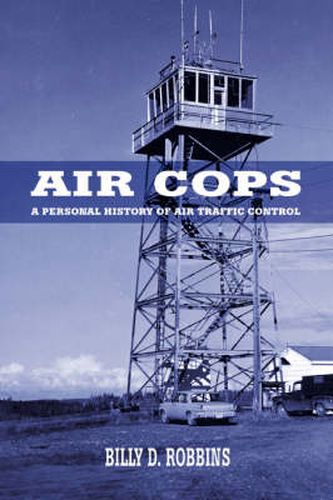 Cover image for Air Cops: A Personal History of Air Traffic Control