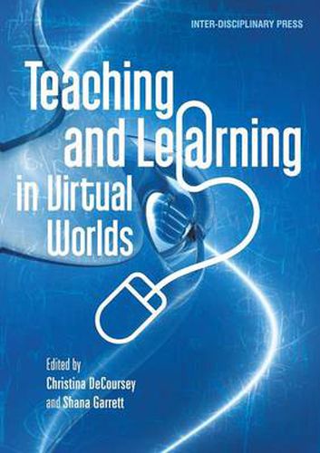 Cover image for Teaching and Learning in Virtual Worlds