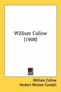 Cover image for William Callow (1908)