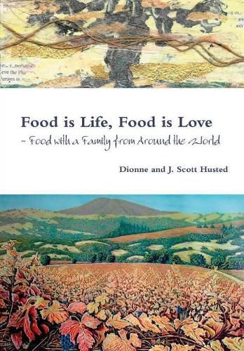 Cover image for Food is Life, Food is Love - Food with a Family from Around the World