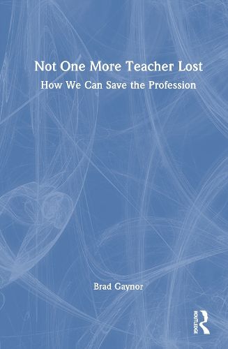 Cover image for Not One More Teacher Lost