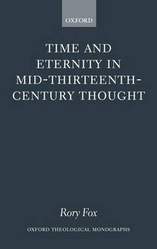 Cover image for Time and Eternity in Mid-Thirteenth-Century Thought