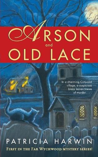 Cover image for Arson and Old Lace: A Far Wychwood Mystery