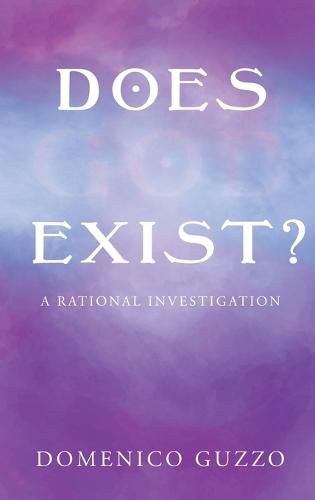 Cover image for Does God Exist?: A Rational Investigation