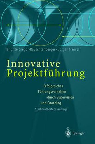Cover image for Innovative Projektfuhrung: Erfolgreiches Fuhrungsverhalten Durch Supervision Und Coaching