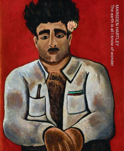 Cover image for Marsden Hartley: The Earth Is All I Know of Wonder