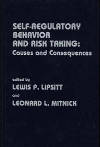 Cover image for Self Regulatory Behavior and Risk Taking: Causes and Consequences